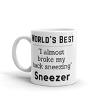 World's Best "I almost broke my back sneezing" Sneezer White Glossy Mug
