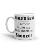 World's Best "I almost broke my back sneezing" Sneezer White Glossy Mug