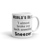 World's Best "I almost broke my back sneezing" Sneezer White Glossy Mug